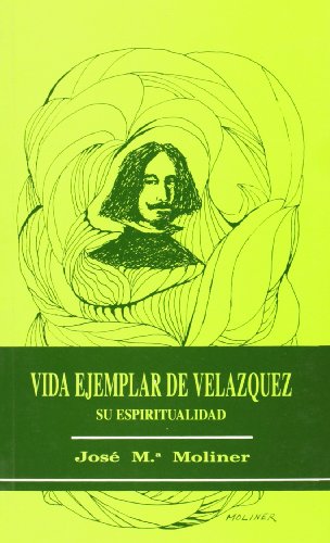Beispielbild fr Vida ejemplar de Velzquez: su espiritualidad zum Verkauf von AG Library