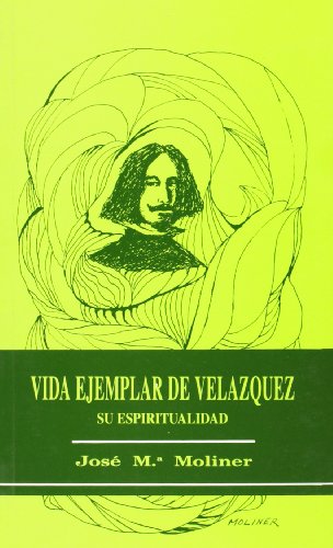 Imagen de archivo de VIDA EJEMPLAR DE VELAZQUEZ. OM-13 a la venta por Hilando Libros