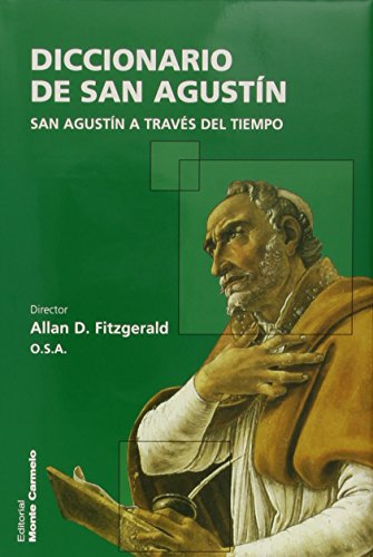 Imagen de archivo de DICCIONARIO DE SAN AGUSTN SAN AGUSTN A TRAVS DEL TIEMPO a la venta por Zilis Select Books