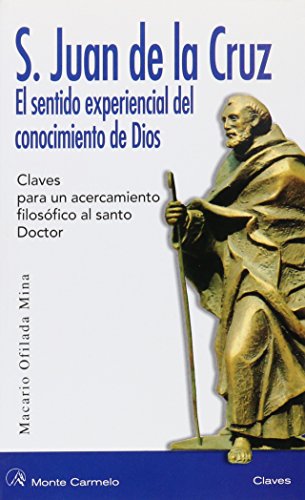 9788472396968: San Juan de la Cruz el sentido experiencial del conocimiento de Dios: Claves para un acercamiento filosfico al santo Doctor