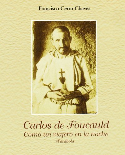 Beispielbild fr Carlos de Foucauld. Como un viajero en la noche zum Verkauf von medimops