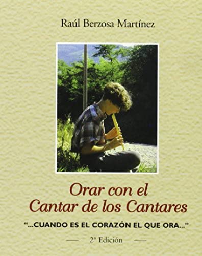 Stock image for Orar con el cantar de los cantares: " cuando es el corazn el que ora " for sale by AG Library