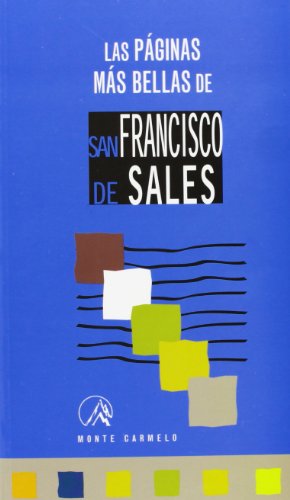 Las pÃ¡ginas mÃ¡s bellas de San Francisco de Sales (Spanish Edition) (9788472399426) by Huot De Longchamp, Max