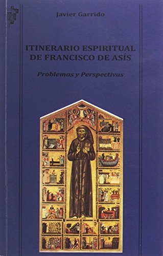 Imagen de archivo de Itinerario espiritual de Francisco de Ass: Problemas y Perspectivas a la venta por Agapea Libros