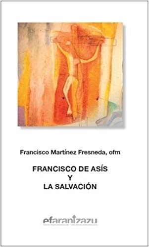 Imagen de archivo de Francisco de Ass y la salvacin a la venta por Agapea Libros