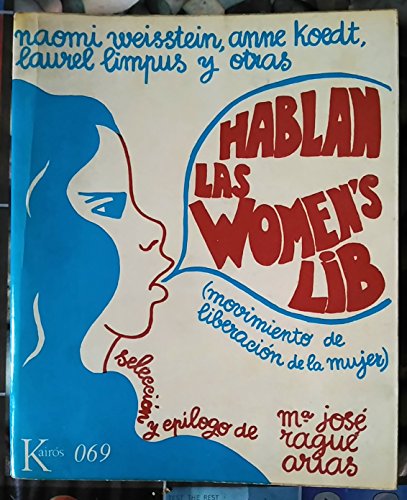 Hablan las Women's Lib ( Movimiento de liberación de la mujer), - Laurel Limpus/Weissten, Naomí/Anne Koedt