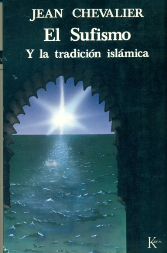 El Sufismo y La Tradicion Islamica (9788472451650) by Chevalier, Jean