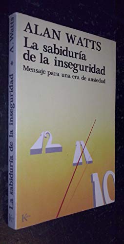 9788472451681: La sabidura de la inseguridad : mensaje para una era de ansiedad