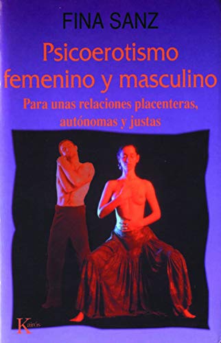 Imagen de archivo de Psicoerotismo femenino y masculino : para unas relaciones placenteras, autnomas y justas (Autoayuda) a la venta por medimops