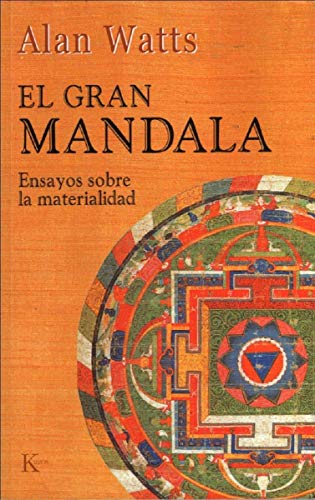 El gran mandala: Ensayos sobre la materialidad (Spanish Edition) (9788472452527) by Watts, Alan
