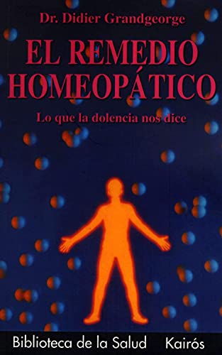 Beispielbild fr El remedio homeoptico : lo que la dolencia nos dice (Biblioteca De La Salud) zum Verkauf von medimops
