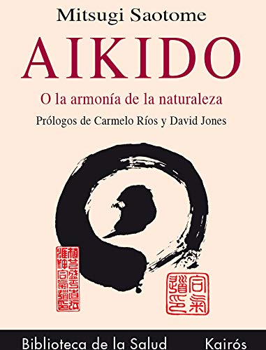 Beispielbild fr Aikido : o la armona de la naturaleza (Biblioteca de la Salud) zum Verkauf von medimops