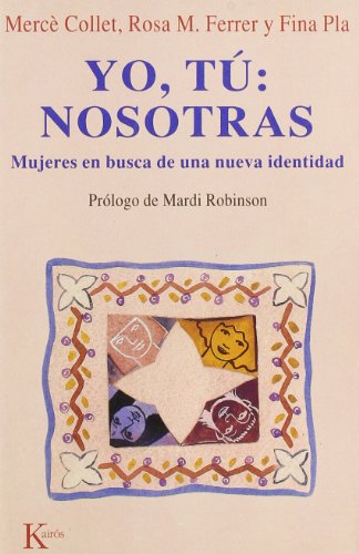 Beispielbild fr Yo, t, nosotras : mujeres en busca de una nueva identidad zum Verkauf von Librera Prez Galds