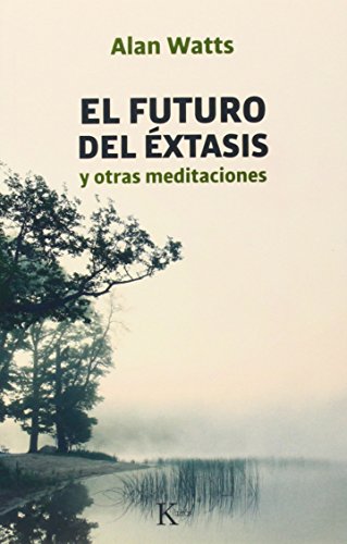 Stock image for El futuro del  xtasis: Y otras meditaciones for sale by LIVREAUTRESORSAS