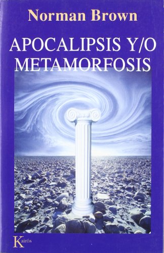 Apocalipsis y/o metamorfosis (Spanish Edition) (9788472453166) by Brown, Norman O.
