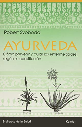 Beispielbild fr Ayurveda : Descubrir la Propia Constitucin, Vivir Segn Ella, y Prevenir O Curar Las Enfermedades zum Verkauf von Better World Books