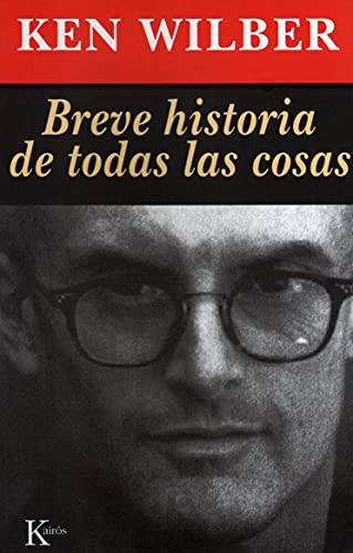 Breve historia de todas las cosas (Spanish Edition) (9788472453654) by Wilber, Ken