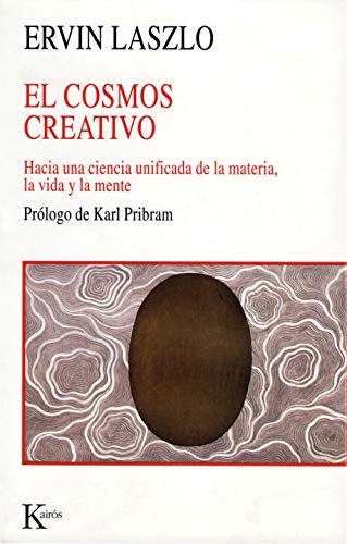 Stock image for El cosmos creativo: hacia una ciencia unificada de la materia, la vida y la mente (Nueva Ciencia) (Spanish Edition) for sale by HPB-Red