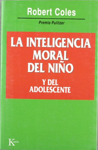 Stock image for La Inteligencia Moral Del Nino Y Del Adolescente / The Moral Intelligence of Children for sale by Revaluation Books