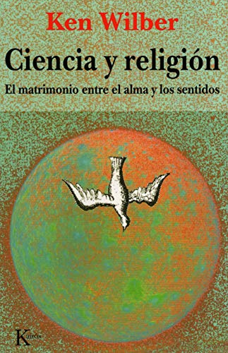 Ciencia y religiÃ³n: El matrimonio entre el alma y los sentidos (9788472454101) by Wilber, Ken