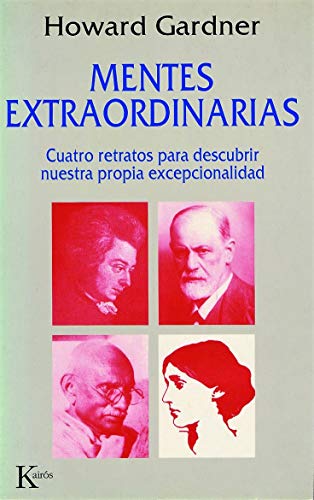 Mentes extraordinarias: Cuatro retratos para descubrir nuestra propia excepcionalidad (9788472454484) by Gardner, Howard