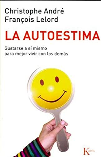 Stock image for La autoestima : gustarse a s mismo para mejor vivir con los dems (Autoayuda) for sale by medimops