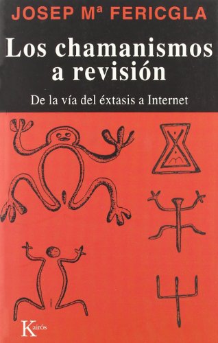 Imagen de archivo de Los chamanismos a revision: De la via del extasis a Internet (Spanish Edition) a la venta por Bookmans