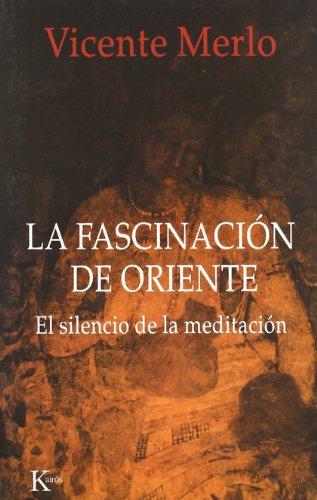 Imagen de archivo de La fascinación de Oriente: El silencio de la meditación (Sabiduría Perenne) a la venta por Librería Príncep
