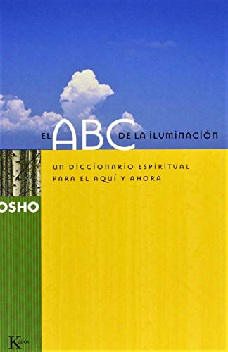 Imagen de archivo de El ABC de la Iluminacion. Un Diccionario Espiritual para el Aqui y Ahora a la venta por Librera 7 Colores