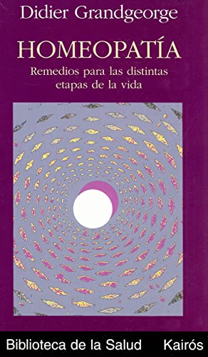 Stock image for Homeopatia/ Homeopathy: Remedios para las Distintas Etapas de la Vida/ Remedies for the Different Stages of Life for sale by Revaluation Books