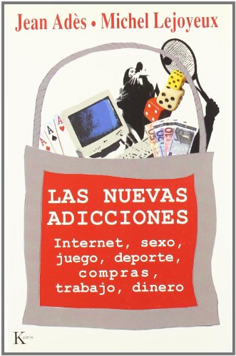 Imagen de archivo de Las nuevas adicciones : Internet, sexo, juego, deporte, compras, trabajo, dinero a la venta por Comprococo