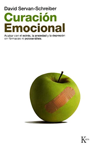 9788472455580: Curacin emocional: Acabar con el estrs, la ansiedad y la depresin sin frmarcos ni psicoanlisis (Spanish Edition)