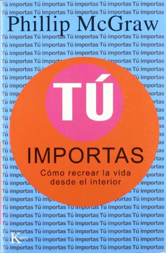 Stock image for T Importas : Cmo Recrear la Vida Desde el Interior for sale by Better World Books