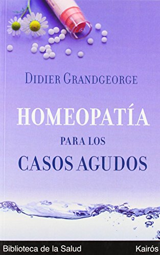 9788472455894: Homeopata para los casos agudos (Biblioteca de la Salud)