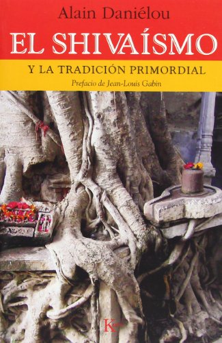 Stock image for El Shivaismo/ The Shiva: Y La Tradicion Primordial/ And The Primordial Tradition for sale by Revaluation Books