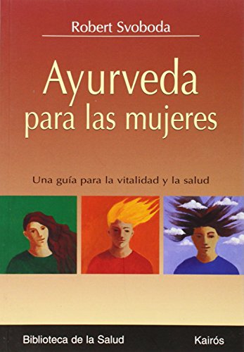 9788472456259: Ayurveda para las mujeres: Una gua para la vitalidad y la salud