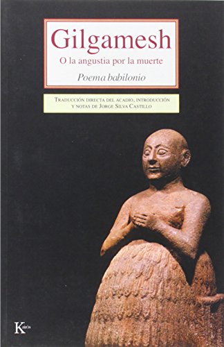 Imagen de archivo de GILGAMESH O LA ANGUSTIA POR LA MUERTE. Poema babilonio a la venta por KALAMO LIBROS, S.L.