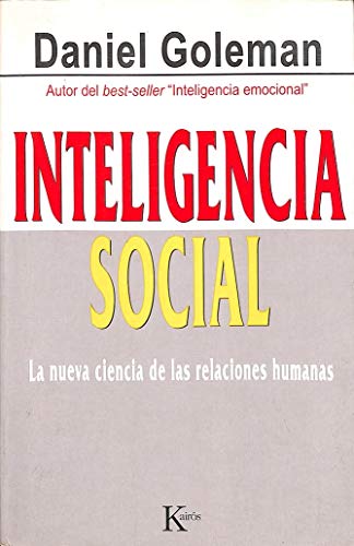 Inteligencia social: La nueva ciencia de las relaciones humanas (Spanish Edition) (9788472456303) by Goleman, Daniel