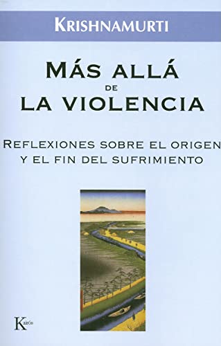 Imagen de archivo de Mas alla de la violencia/ Beyond Violence: Reflexiones Sobre El Origen Y El Fin Del Sufrimiento/ Reflections On the Origin and End of Suffering a la venta por Revaluation Books