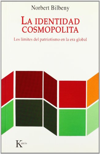 Beispielbild fr La Identidad Cosmopolita/ The Cosmopolitan Identity: Los Limites del Patriotismo en la Era Global/ The Limits of Patriotism in the Global Era zum Verkauf von Revaluation Books