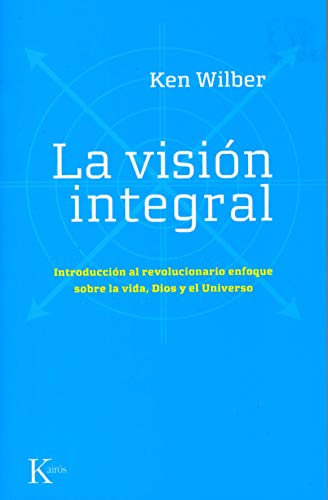 Beispielbild fr La Visin Integral : Introduccin Al Revolucionario Enfoque Sobre la Vida, Dios y el Universo zum Verkauf von Better World Books