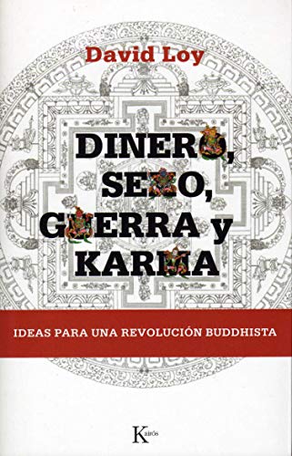 Imagen de archivo de Dinero, sexo, guerra y karma: Ideas para una revolucin buddhista (Spanish Edition) a la venta por Andrew's Books