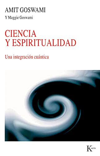 Ciencia y espiritualidad: Una integraciÃ³n cuÃ¡ntica (Spanish Edition) (9788472458994) by Goswami, Amit; Goswami, Maggie