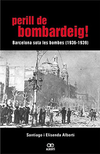 Imagen de archivo de PERILL DE BOMBARDEIG! BARCELONA SOT a la venta por Iridium_Books