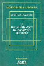 Imagen de archivo de La desamortizacio?n de los Montes de Toledo, 1827-1856: Dictamen histo?rico y dogma?tico-juri?dico (Monografi?as juri?dicas) (Spanish Edition) a la venta por Iridium_Books