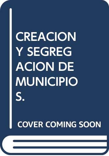 Stock image for Creacin y segregacin de municipios for sale by MARCIAL PONS LIBRERO