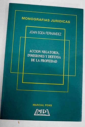 9788472481954: Acción negatoria, inmisiones y defensa de la propiedad (Monografías jurídicas) (Spanish Edition)