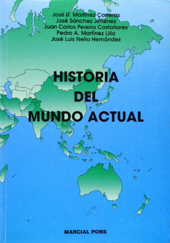 HISTORIA DEL MUNDO ACTUAL. 1ª edición - MARTÍNEZ CARRERAS, José U - SÁNCHEZ JIMÉNEZ, José - PEREIRA CASTAÑARES, Juan Carlos - MARTÍNEZ LILLO, Pedro A - NEILA HERNÁNDEZ, José Luis