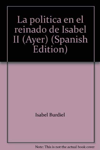 Imagen de archivo de (AYER N 29) POLITICA EN EL REINADO DE ISABEL II, LA a la venta por MARCIAL PONS LIBRERO