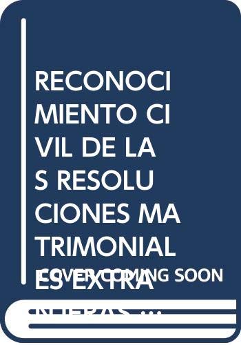 Imagen de archivo de El reconocimiento civil de las resoluciones matrimoniales extranjeras y cannicas a la venta por MARCIAL PONS LIBRERO